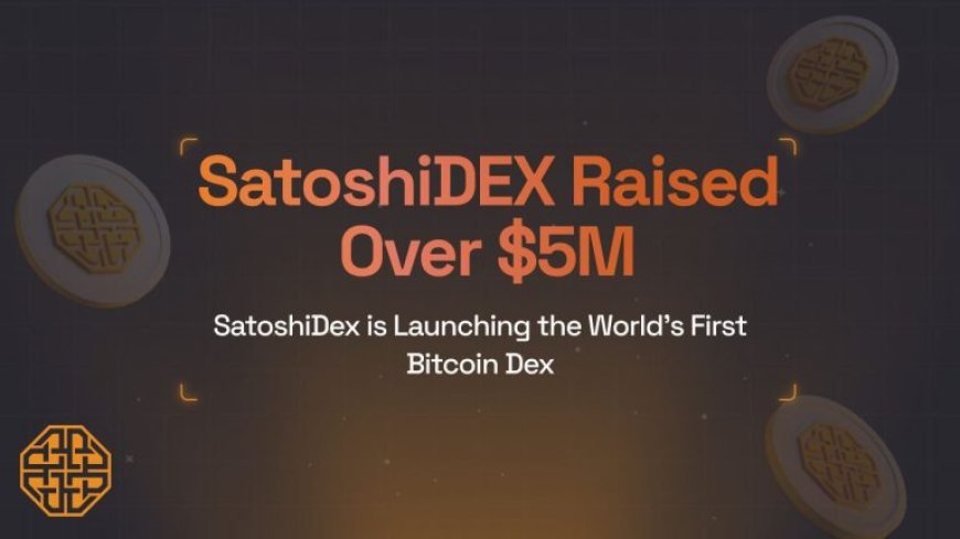 SatoshiDEX Is Launching the World’s First DEX on Bitcoin,
Surpassing $5M in Fundraising